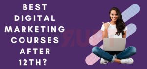 Best Digital Marketing Courses After 12th